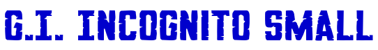 G.I. Incognito Small Schriftart